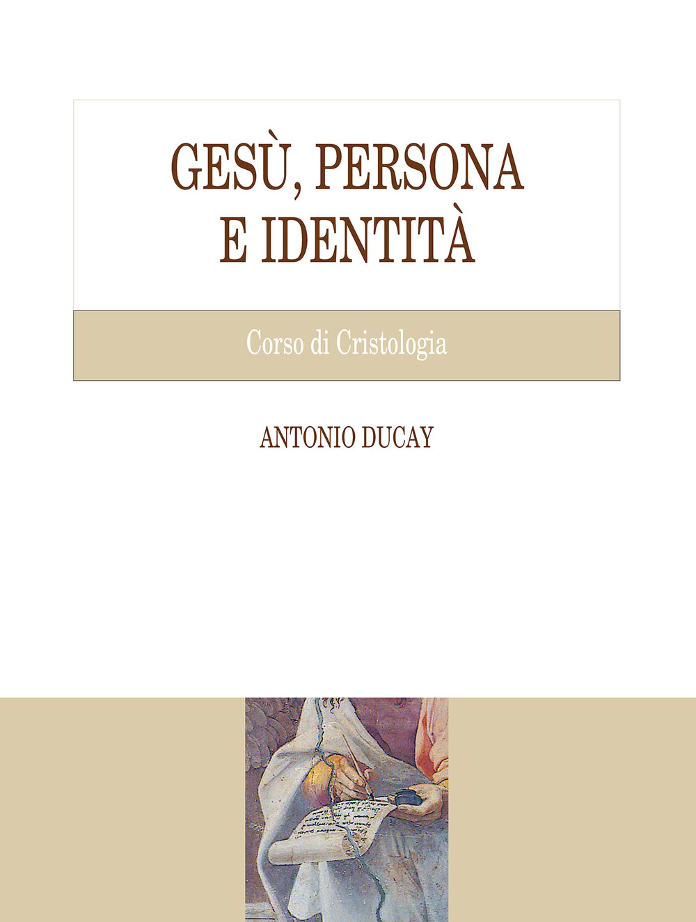 Gesù, persona e identità. Corso di Cristologia