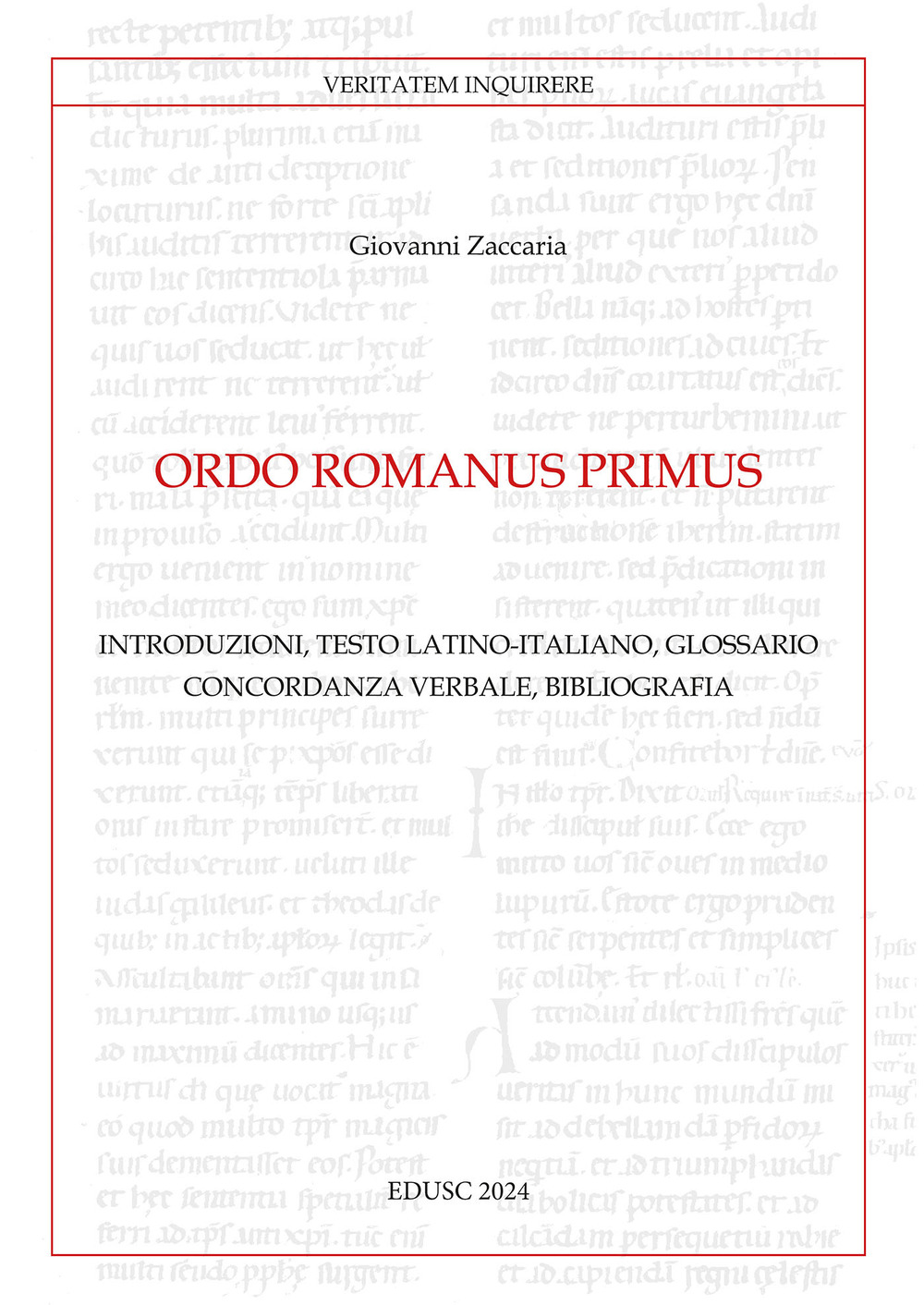 Ordo Romanus Primus. Introduzioni, testo latino-italiano, glossario, concordanza verbale, bibliografia. Testo latino a fronte