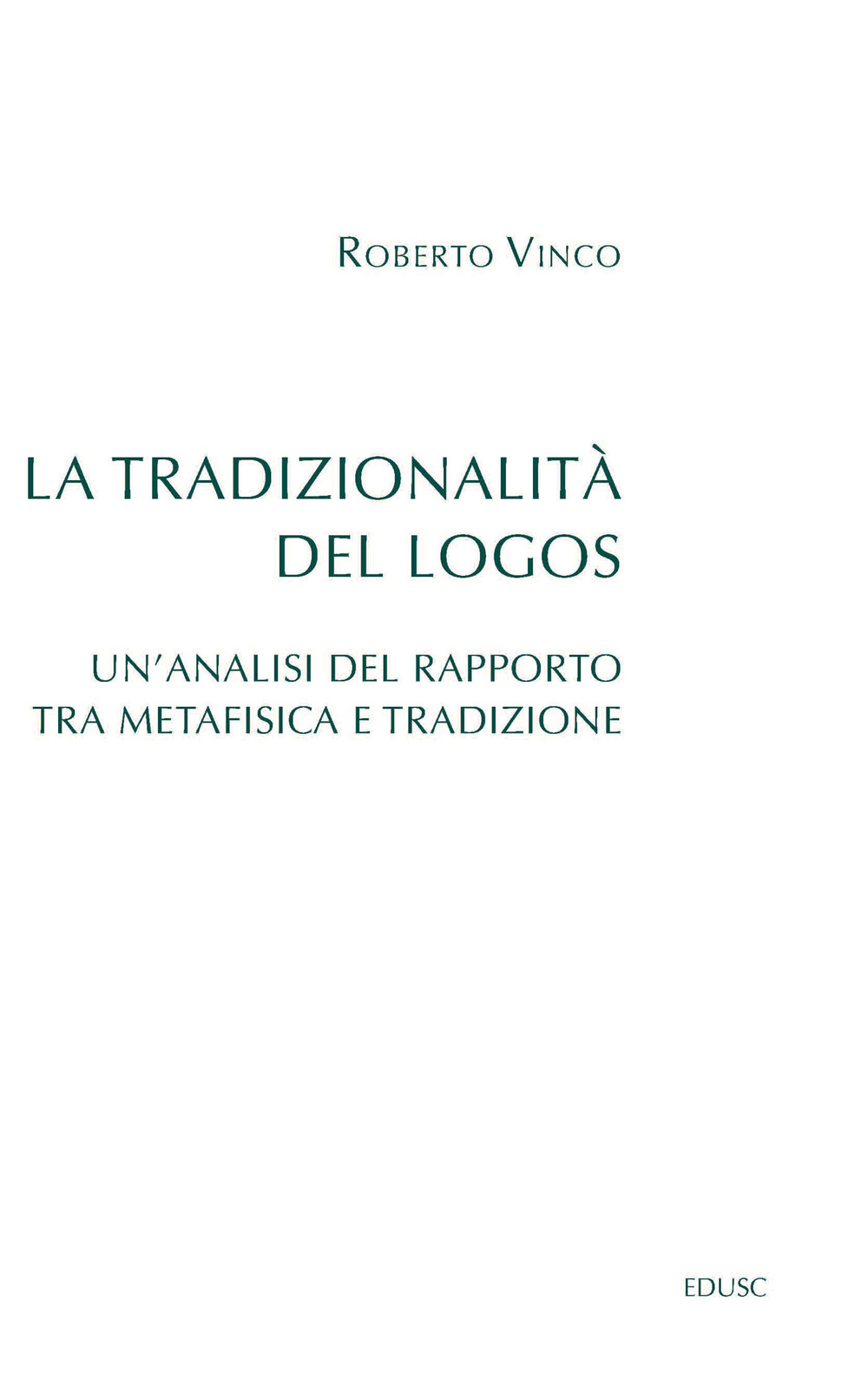 La tradizionalità del Logos. Un'analisi del rapporto tra metafisica e tradizione