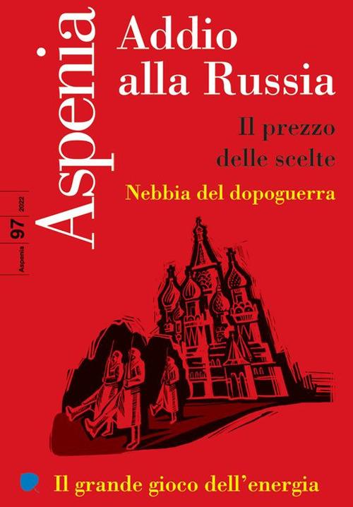 Aspenia (2022). Vol. 97: Addio alla Russia