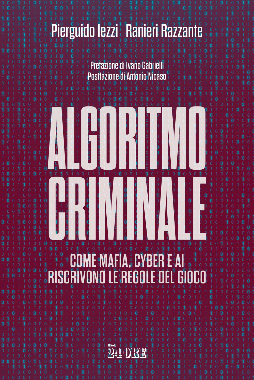 Algoritmo criminale. Come mafia, cyber e AI riscrivono le regole del gioco