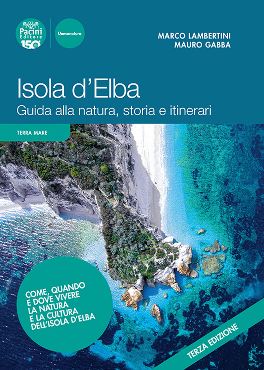 Isola d'Elba. Guida alla natura, storia e itinerari