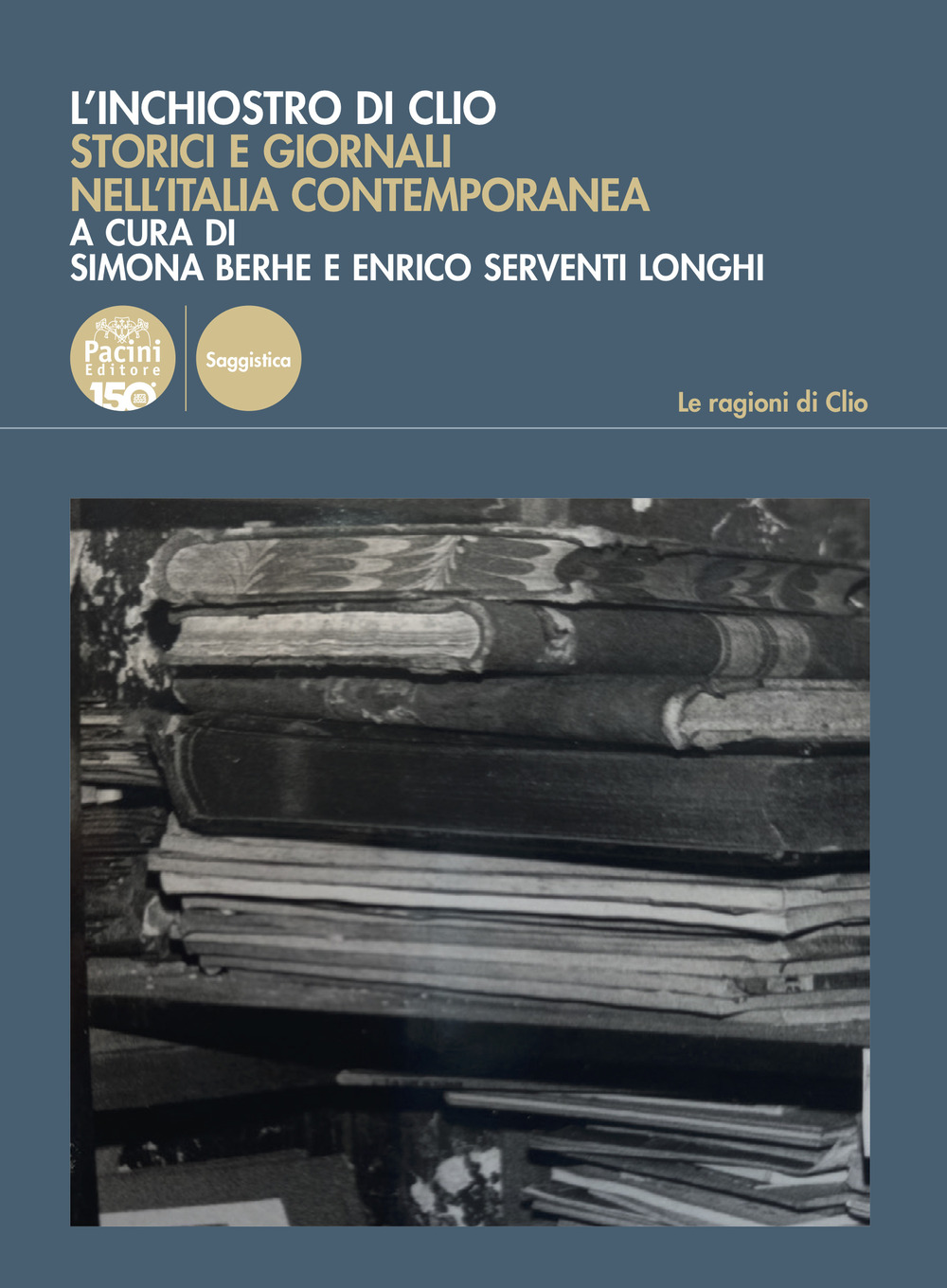 L'inchiostro di Clio. Storici e giornali nell'Italia contemporanea