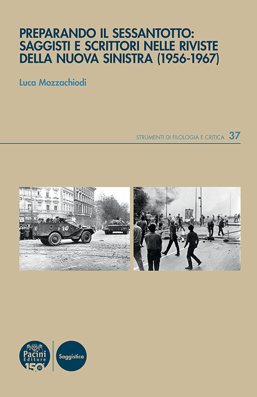 Preparando il Sessantotto: saggisti e scrittori nelle riviste della nuova Sinistra (1956-1967)