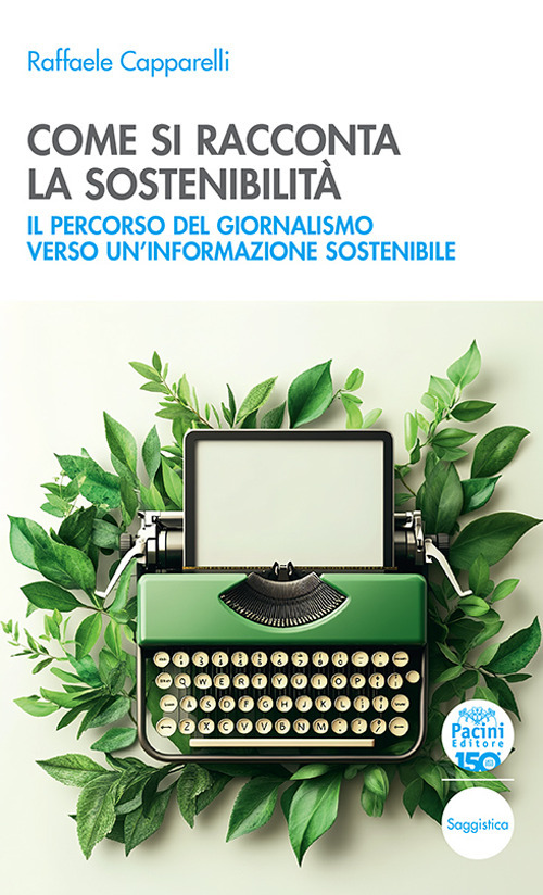 Come si racconta la sostenibilità. Il percorso del giornalismo verso un'informazione sostenibile