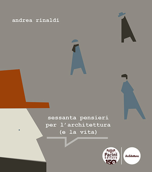 Sessanta pensieri per l'architettura (e la vita)