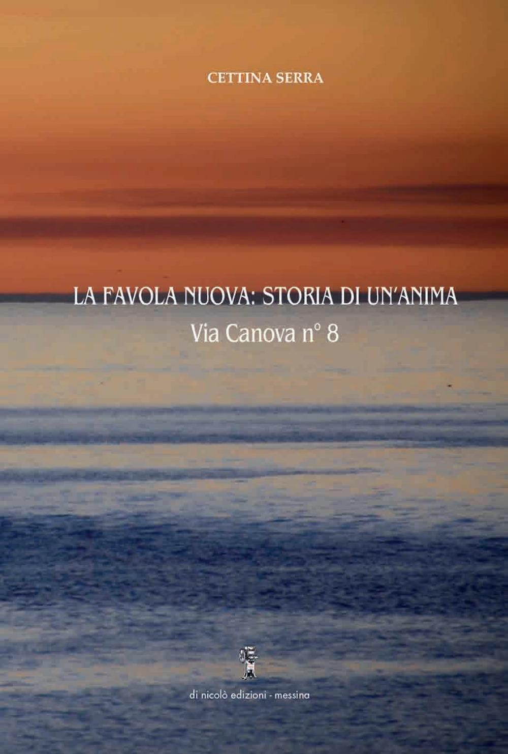 La favola nuova: storia di un'anima Via Canova n° 8