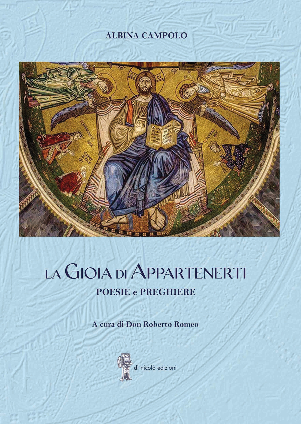 La gioia di appartenerti. Poesie e preghiere