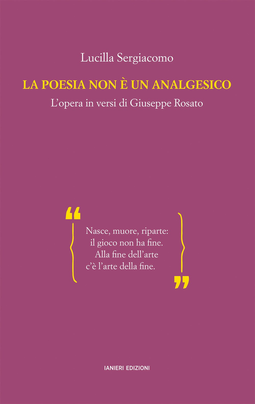 La poesia non è un analgesico. L'opera in versi di Giuseppe Rosato