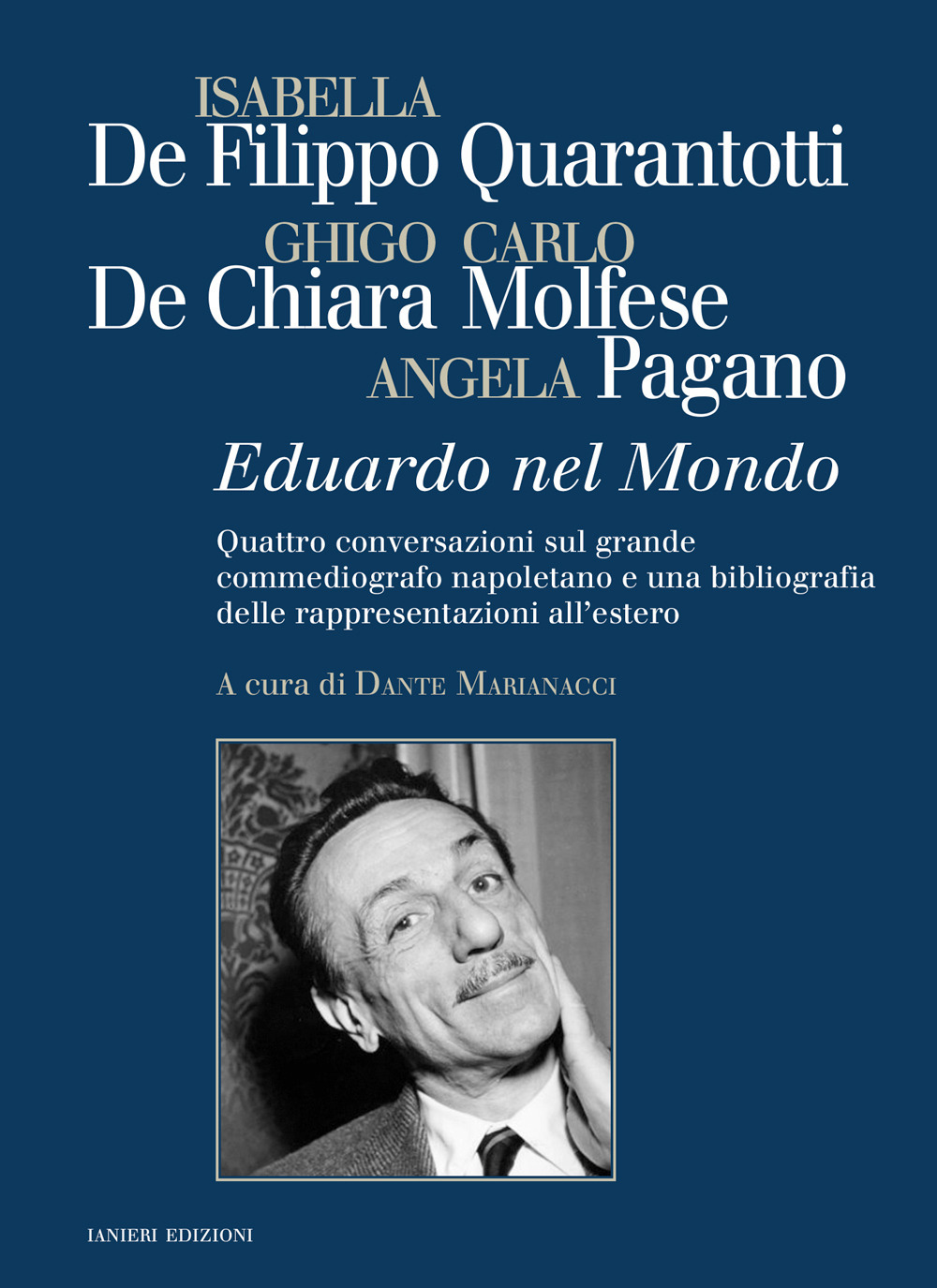 Eduardo nel mondo. Quattro conversazioni sul grande commediografo napoletano e una bibliografia delle rappresentazioni all'estero