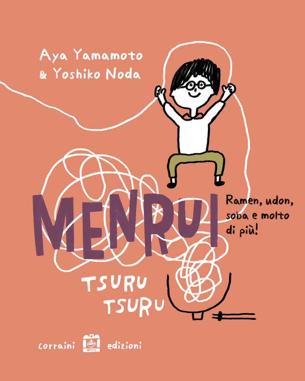 Menrui tsuru tsuru. ramen, udon, soba e molto di più! Ediz. illustrata