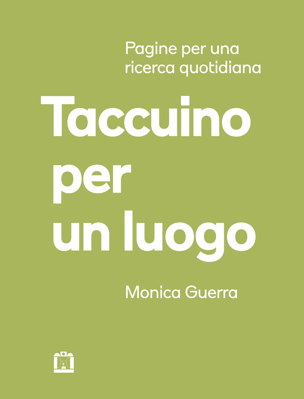 Taccuino per un luogo. Pagine per una ricerca quotidiana