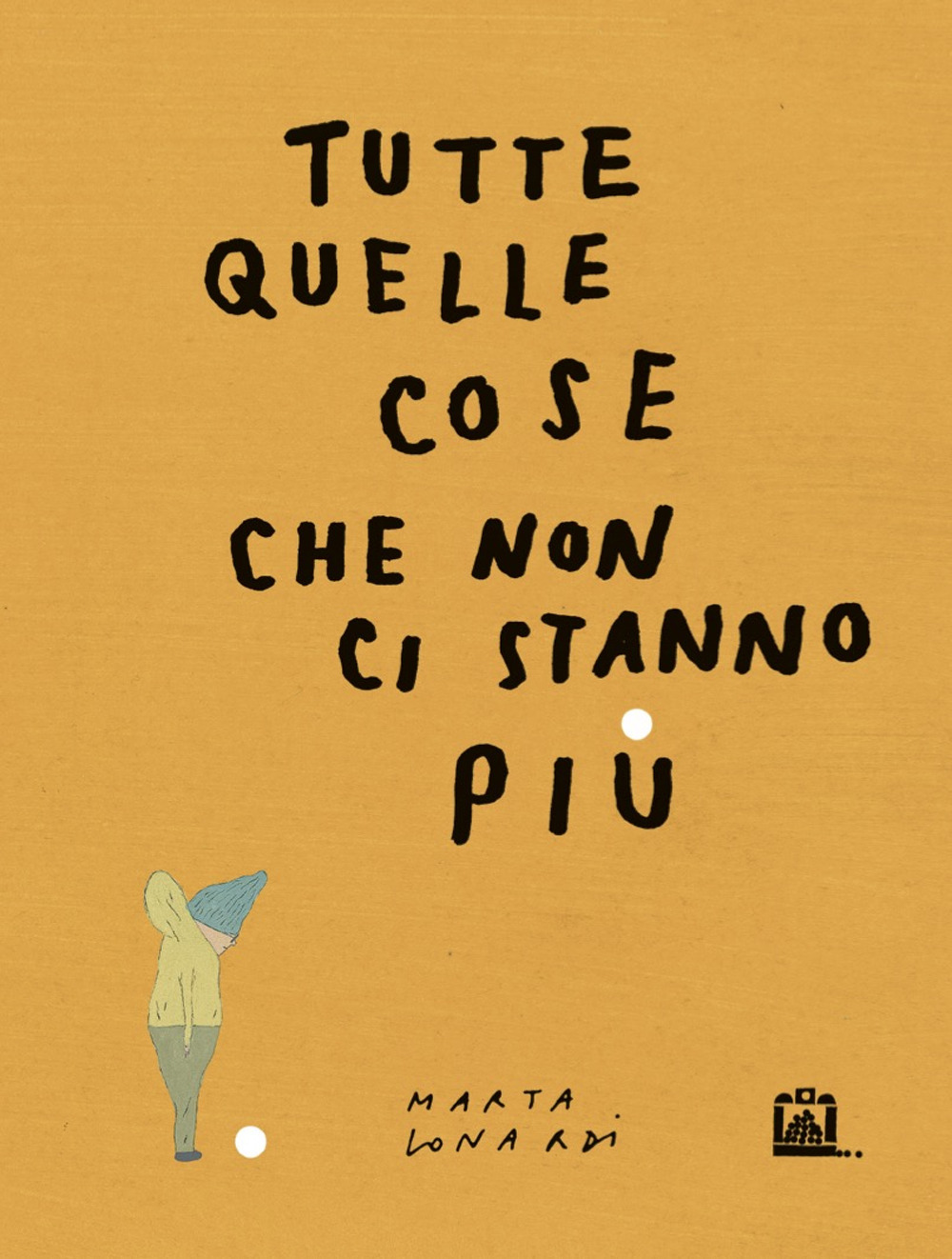 Tutte quelle cose che non ci stanno più