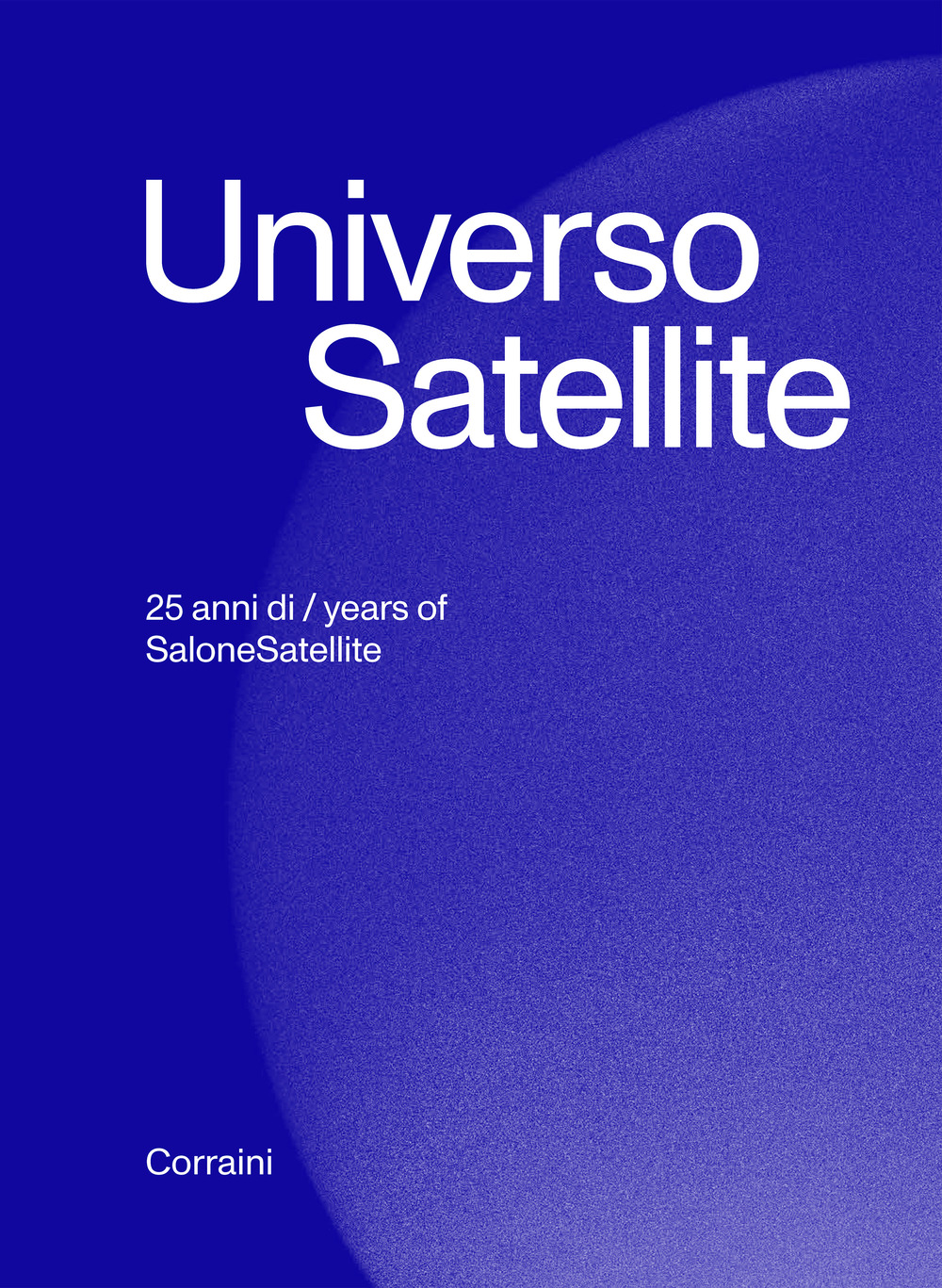 Universo satellite. 25 anni di salonesatellite