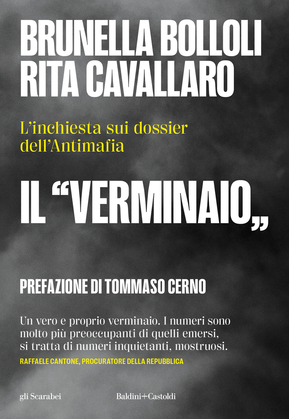 Il «verminaio». L'inchiesta sui dossier dell'Antimafia