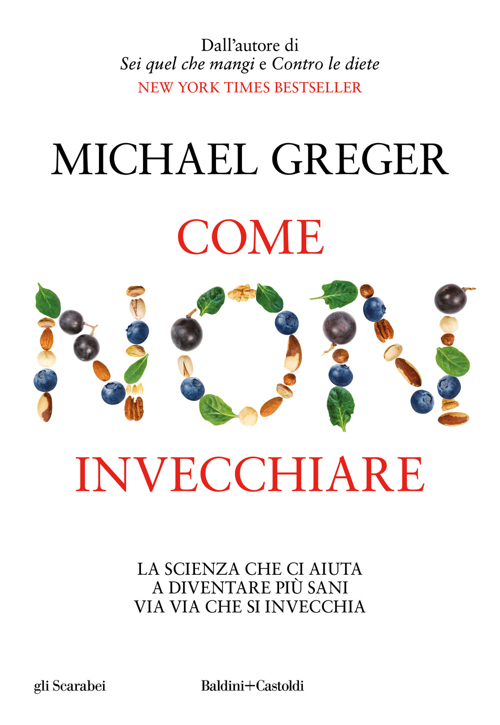 Come non invecchiare. La scienza che ci aiuta a diventare più sani via via che si invecchia