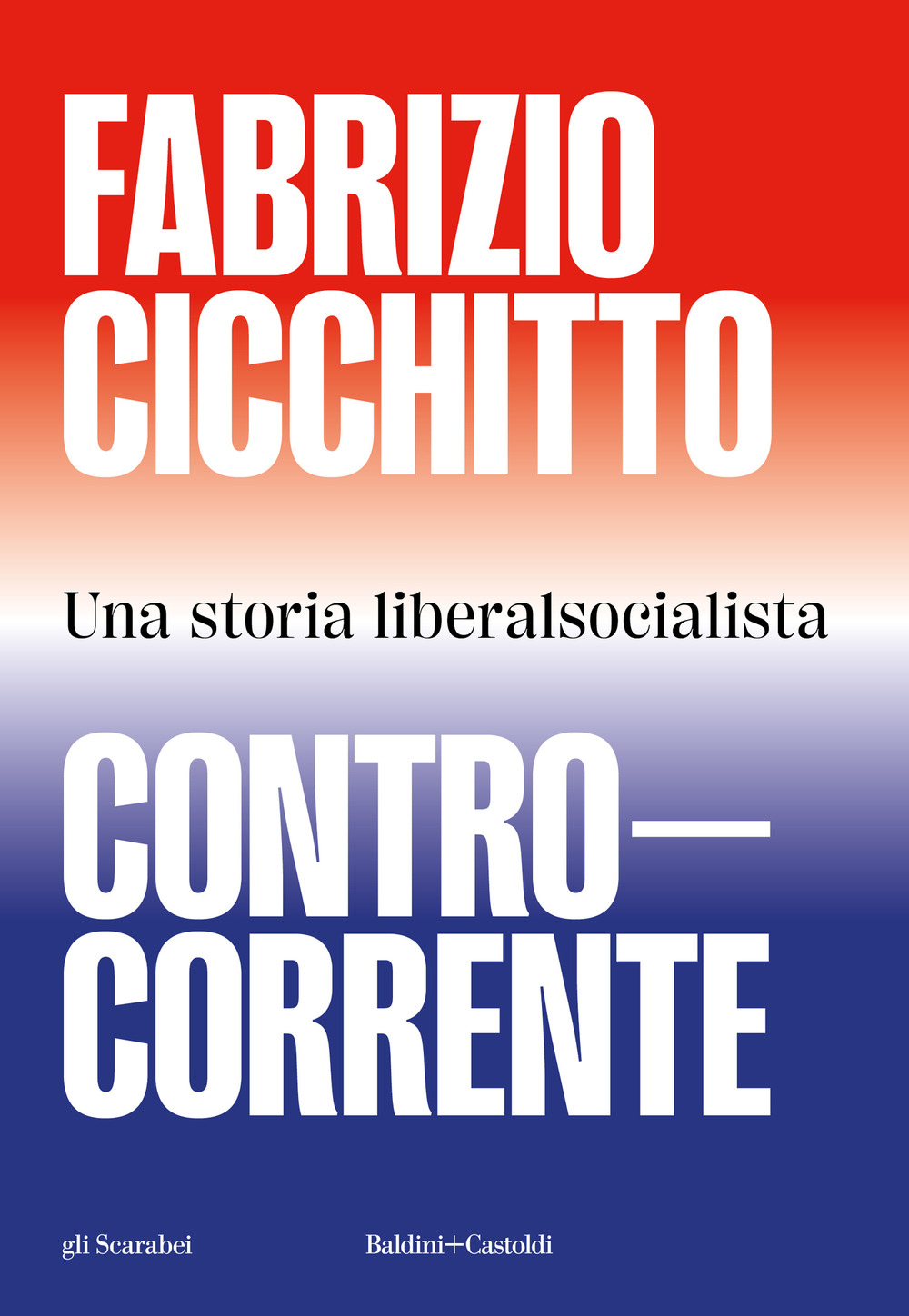 Controcorrente. Una storia liberalsocialista