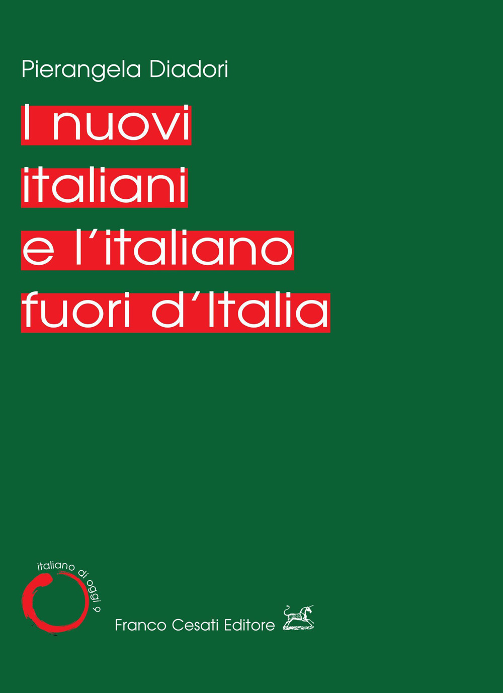 I nuovi italiani e l'italiano fuori d'Italia