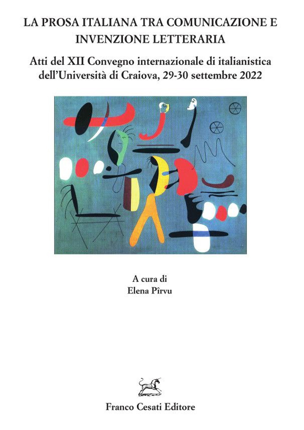 La prosa italiana tra comunicazione e invenzione. Atti del XII Convegno internazionale di italianistica dell'Università di Craiova, 29-30 settembre 2022