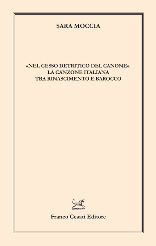 «Nel gesso detritico del canone». La canzone italiana tra Rinascimento e Barocco