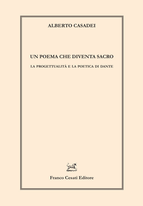 Un poema che diventa sacro. La progettualità e la poetica di Dante