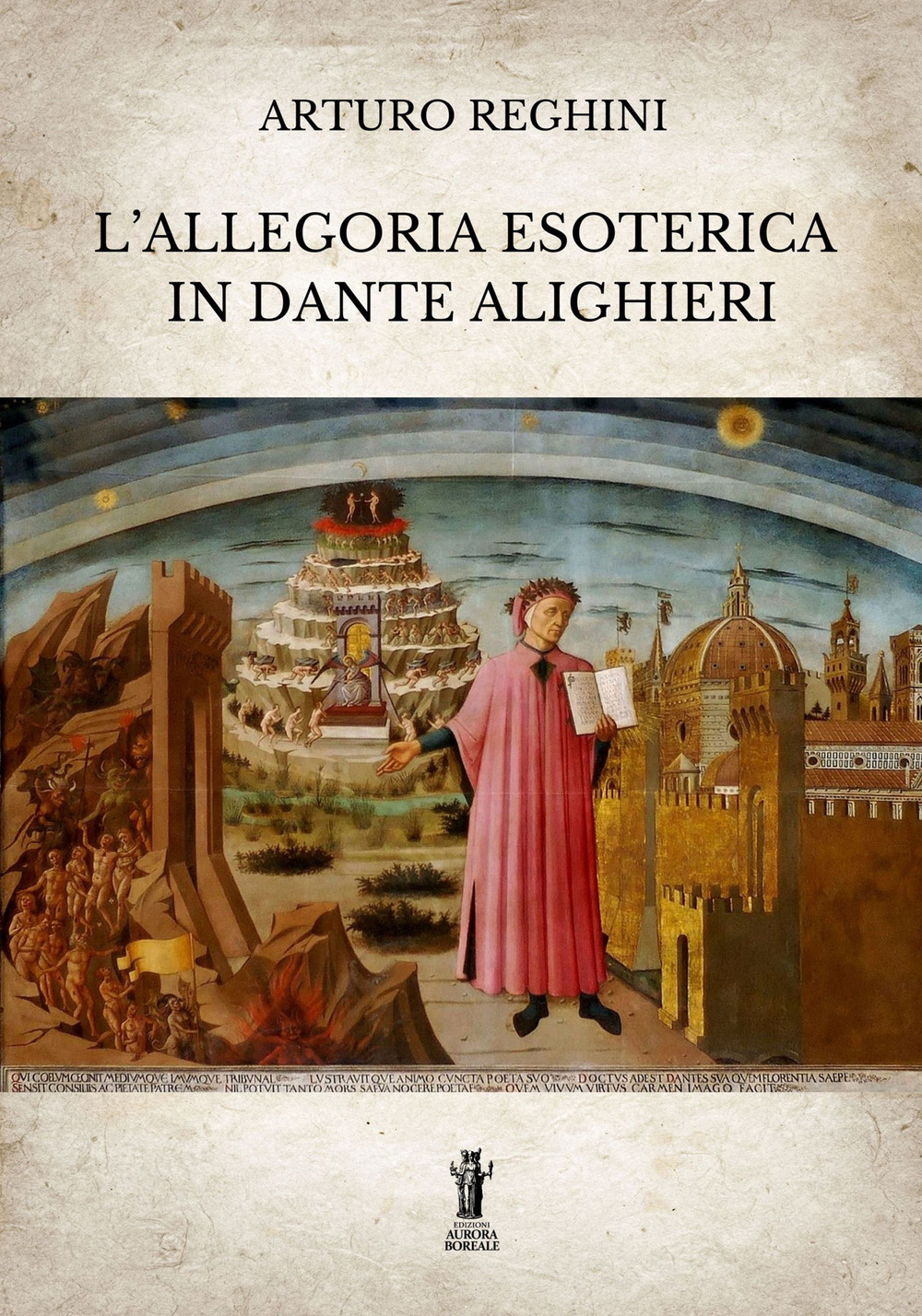 L'allegoria esoterica in Dante Alighieri. Ediz. integrale