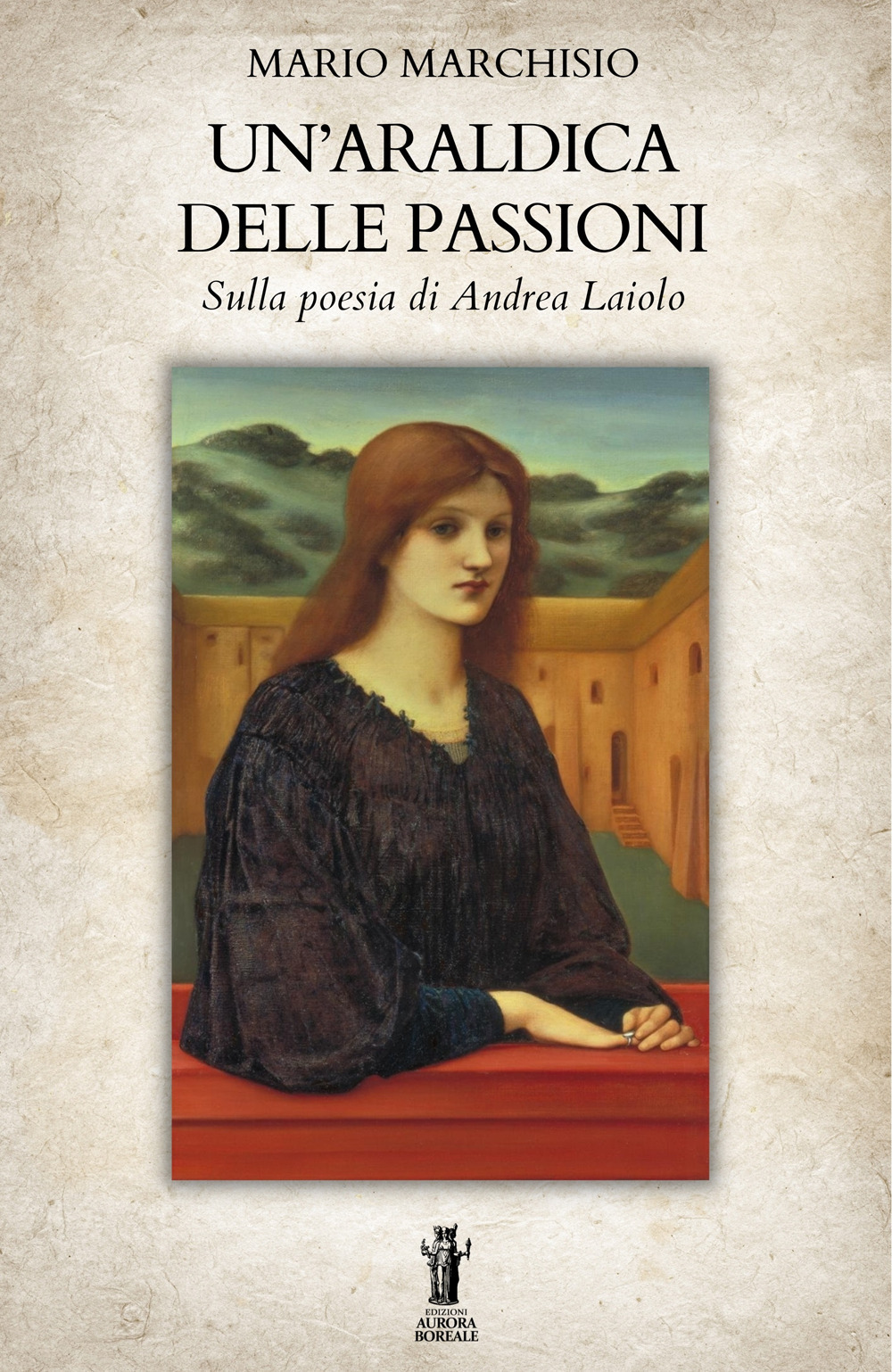 Un'araldica delle passioni. Sulla poesia di Andrea Laiolo