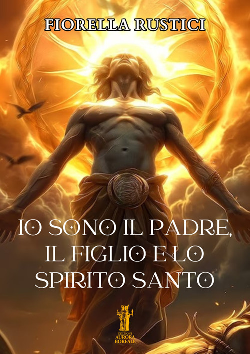 Io sono il Padre, il Figlio e lo Spirito Santo