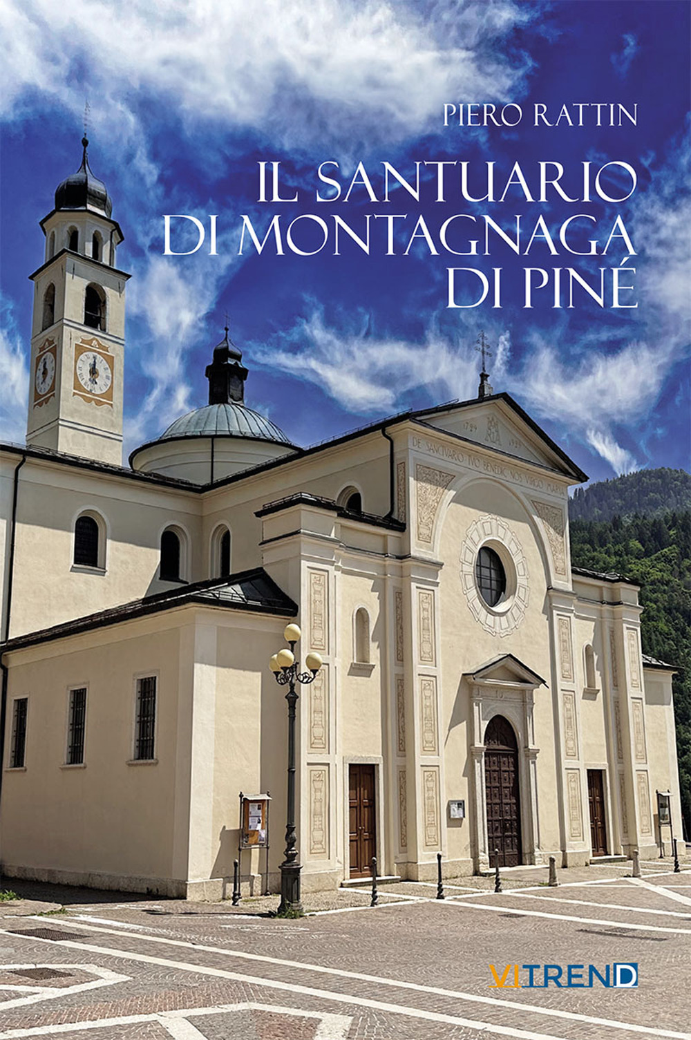 Il Santuario di Montagnaga di Piné. Ediz. integrale