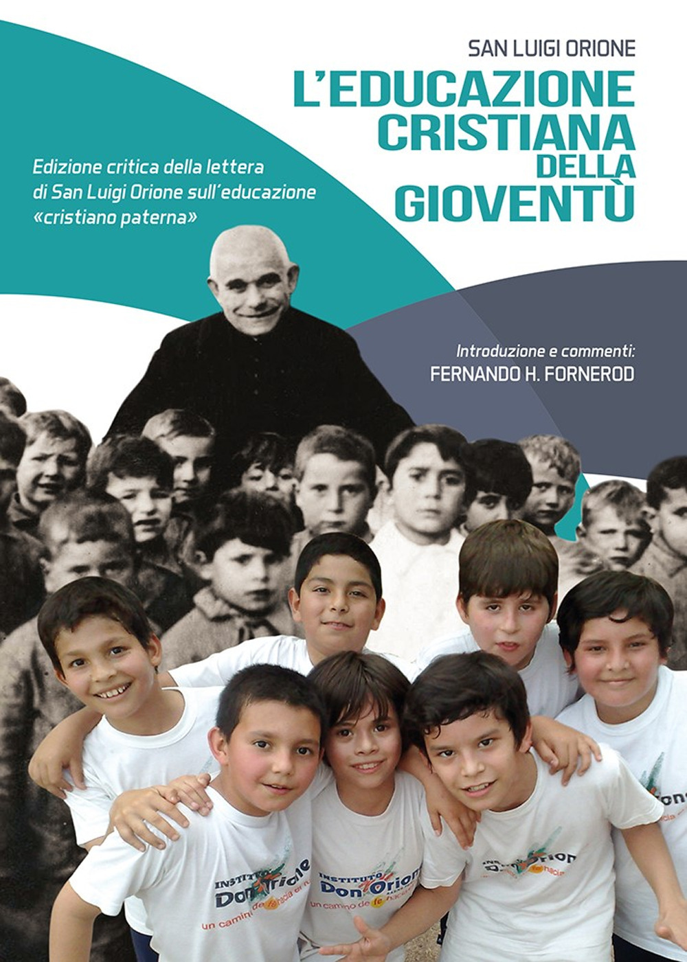 Educazione cristiana della gioventù. Edizione critica della lettera di San Luigi Orione sull'educazione «cristiano paterna». Ediz. critica