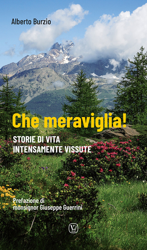 Che meraviglia! Storie di vita intensamente vissute