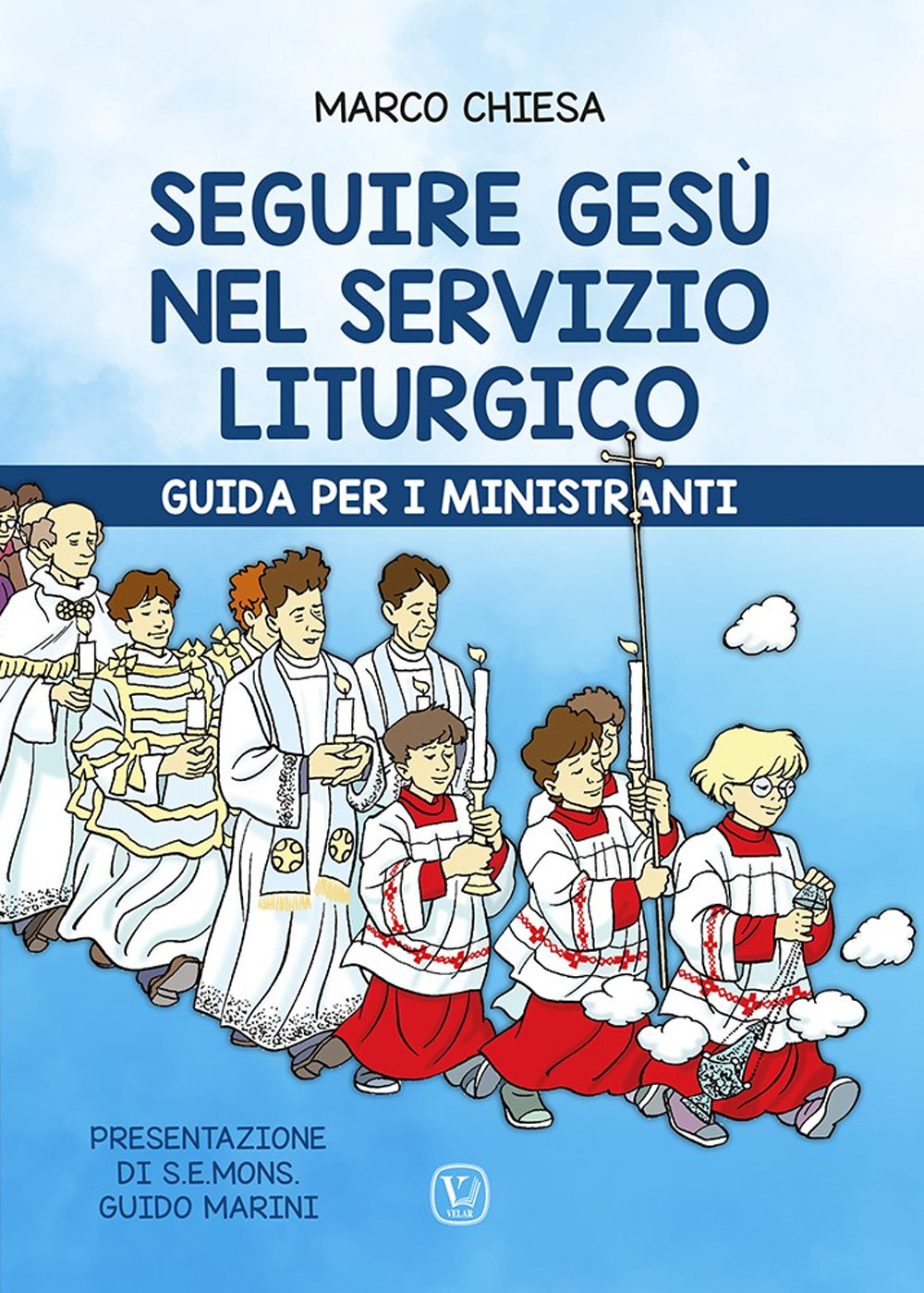 Seguire Gesù nel servizio liturgico. Guida per i ministranti