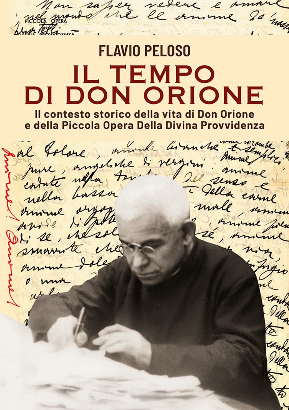 Il tempo di Don Orione. Il contesto storico della vita di Don Orione e della Piccola Opera Della Divina Provvidenza