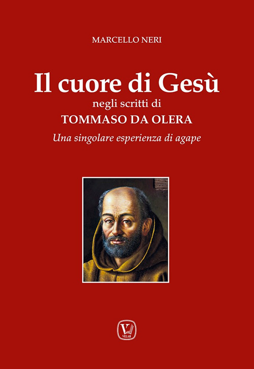 Il cuore di Gesù negli scritti di Tommaso da Olera. Una singolare esperienza di agape