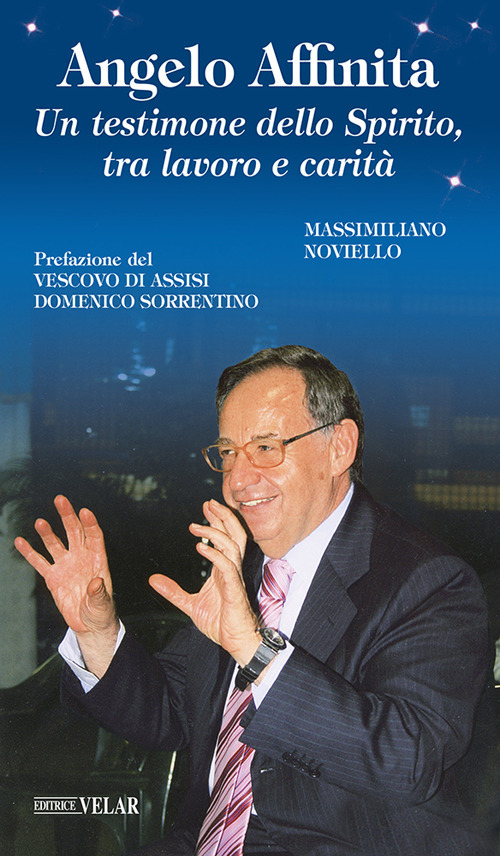 Angelo Affinita. Un testimone dello Spirito, tra lavoro e carità