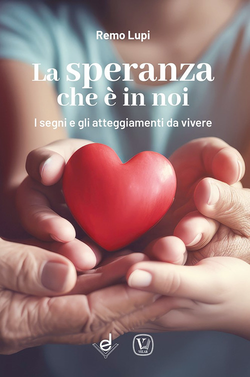 La speranza che è in noi. I segni e gli atteggiamenti da vivere