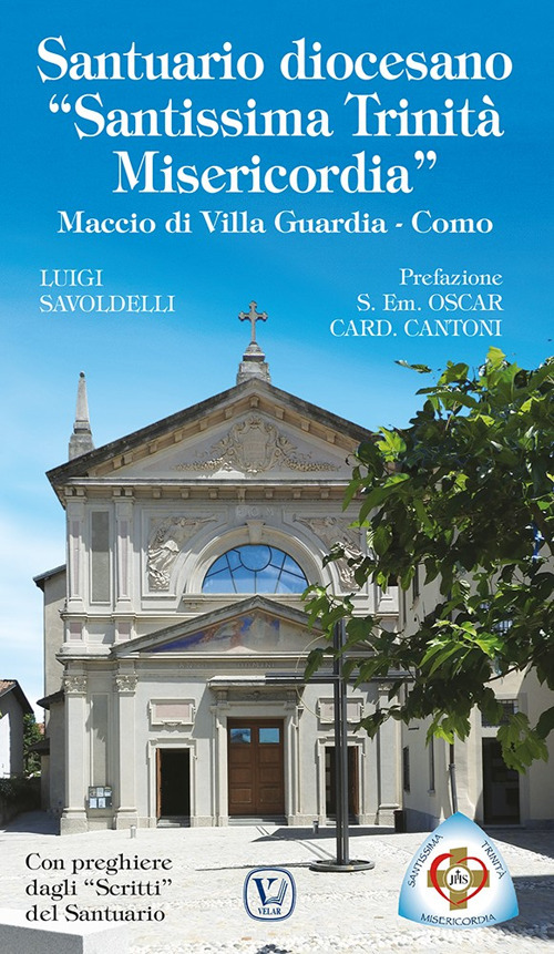 Santuario diocesano «Santissima Trinità misericordia». Maccio di Villa Guardia - Como. Ediz. illustrata