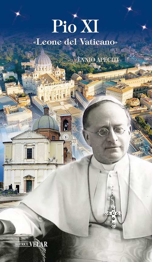 Pio XI. «Leone del Vaticano»