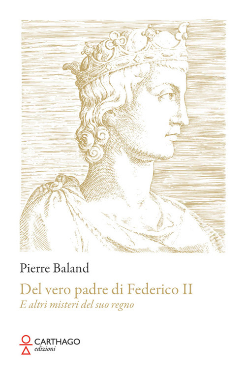 Del vero padre di Federico II. E altri misteri del suo regno