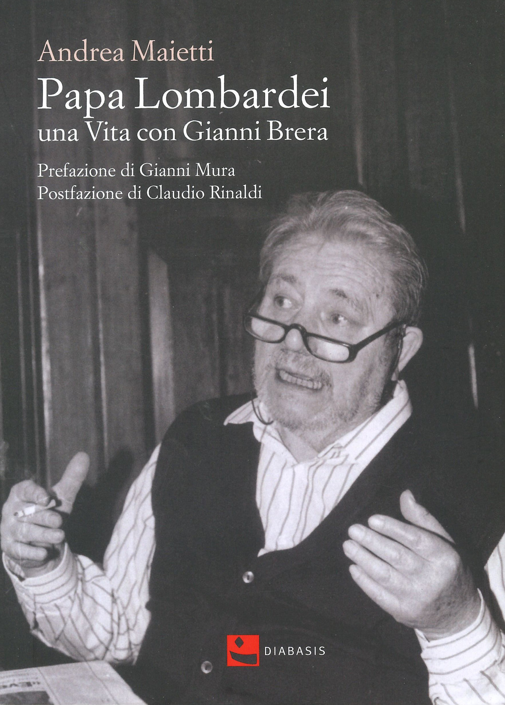 Papa Lombardei. una vita con Gianni Brera