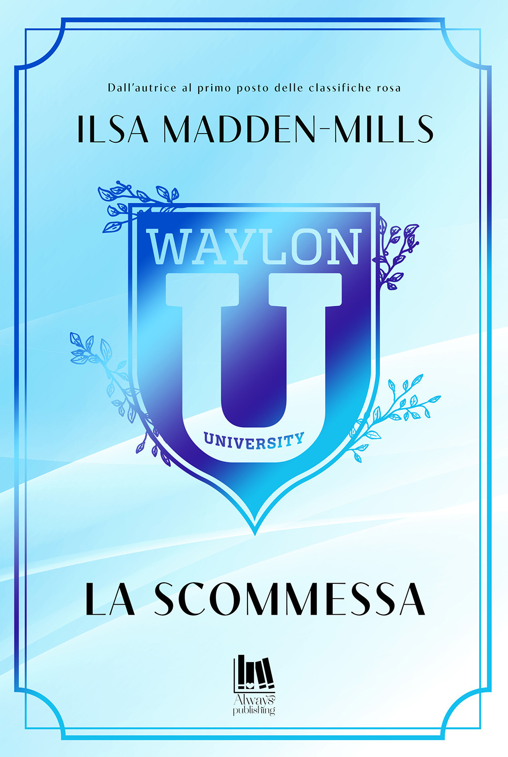 La scommessa. Waylon University