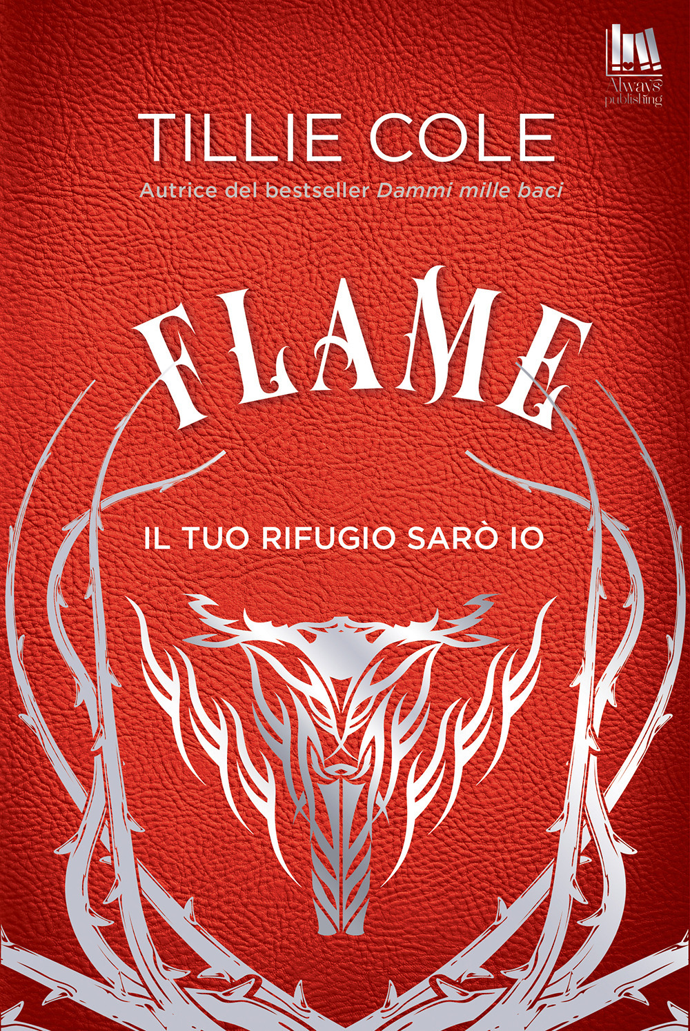 Flame. Il tuo rifugio sarò io