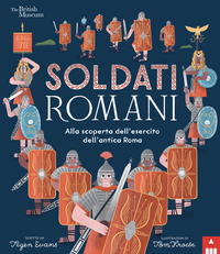 Copertina SOLDATI ROMANI. ALLA SCOPERTA DELL`ESERCITO DELL`ANTICA ROMA 