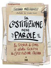 Copertina COSTITUZIONE NELLE PAROLE. LA STORIA DI COME E` STATA SCRITTA LA COSTITUZIONE ITALIANA (LA) 