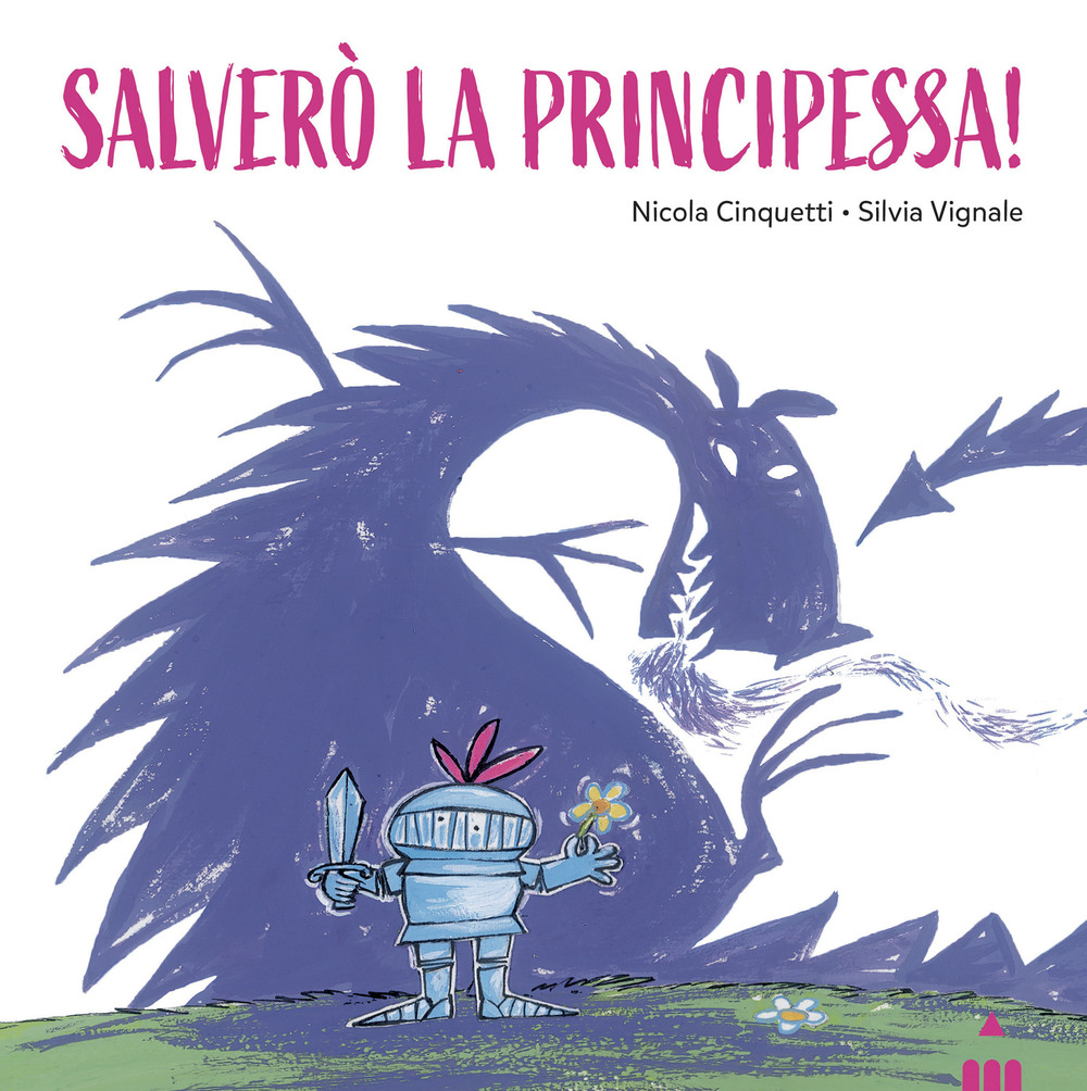 Salverò la principessa! Ediz. a colori