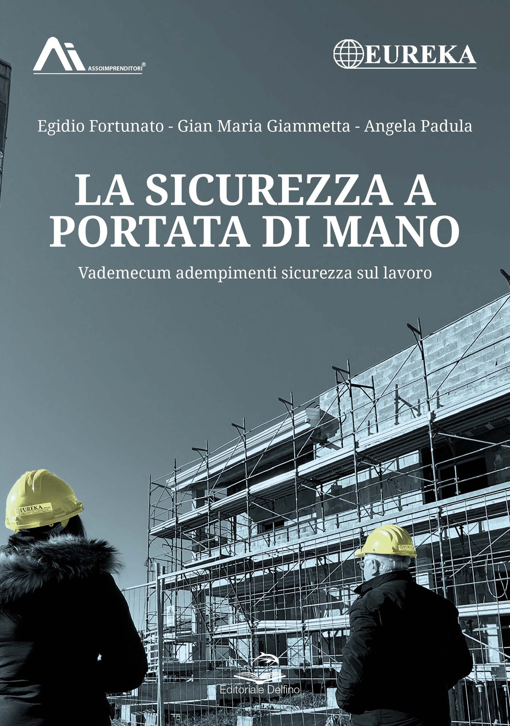 La sicurezza a portata di mano. Vademecum adempimenti sicurezza sul lavoro