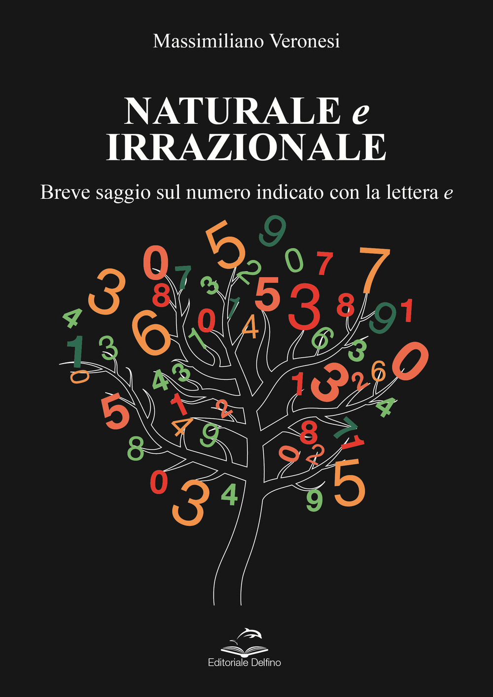 Naturale e irrazionale. Breve saggio sul numero indicato con la lettera e