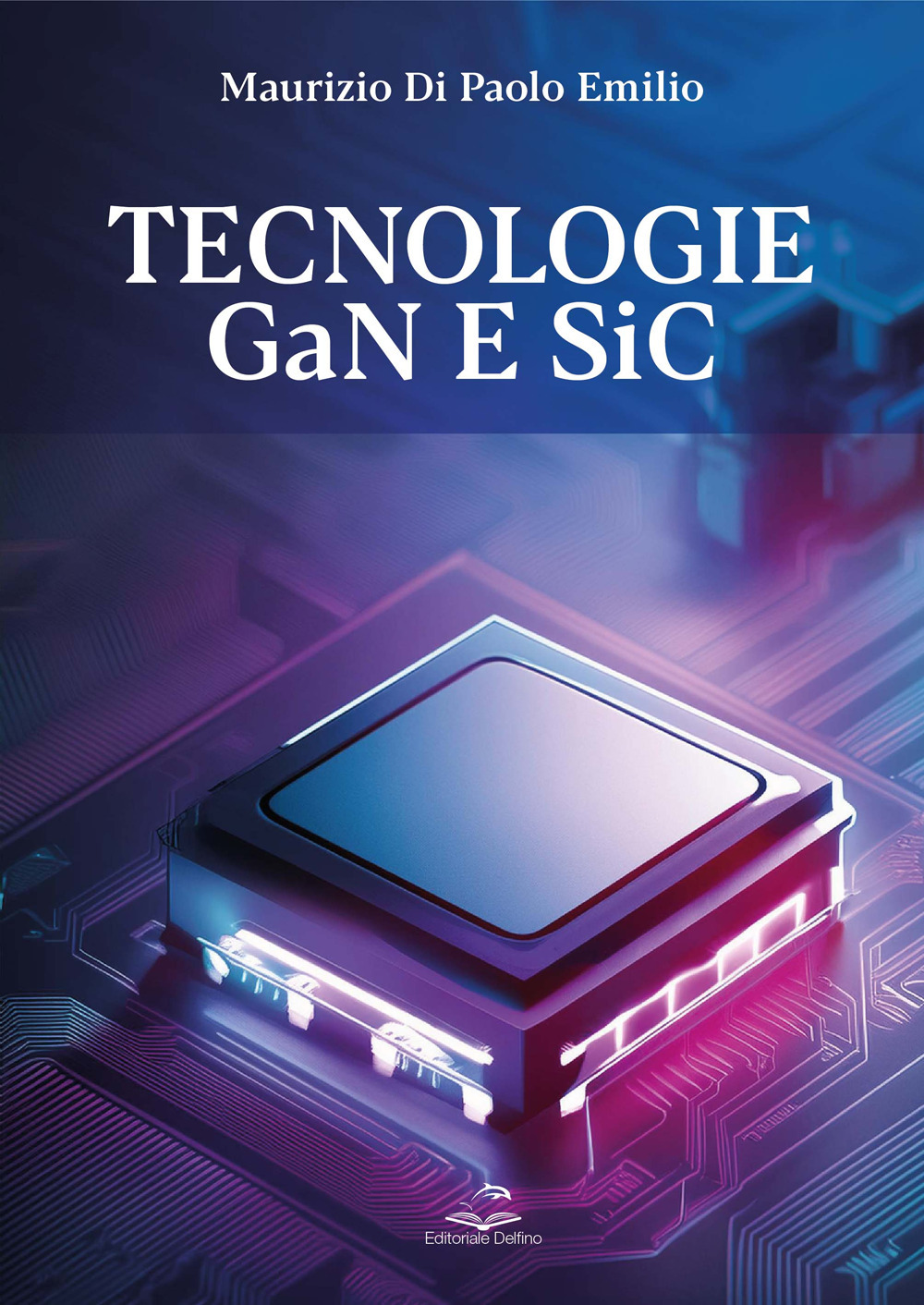 Tecnologie GaN e SiC. Dai fondamenti alla progettazione e analisi di mercato