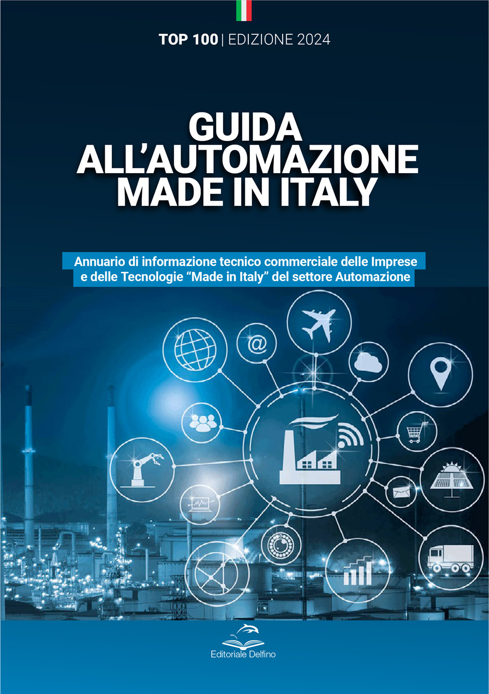 Guida all'automazione Made in Italy. Annuario di informazione tecnico commerciale delle imprese e delle tecnologie «Made in Italy» del settore automazione