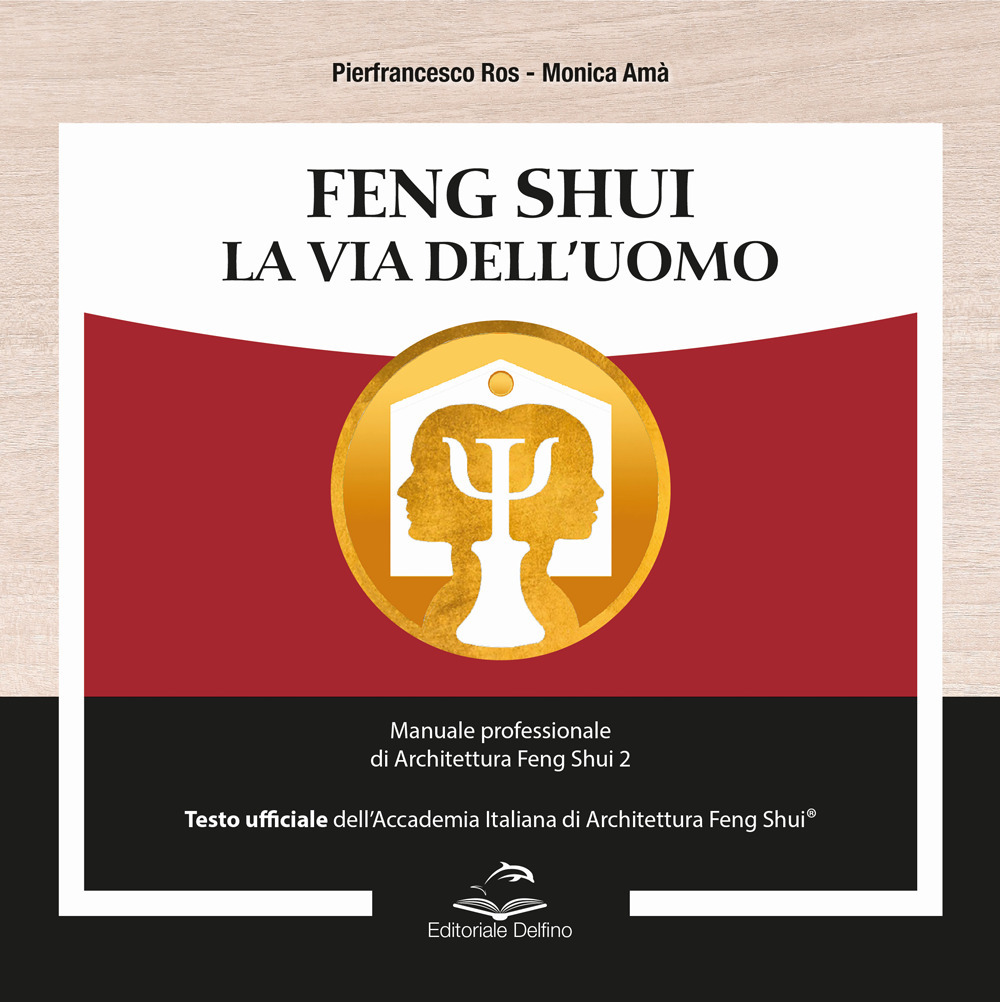 Feng shui. la via dell'uomo. manuale professionale di architettura feng shui 2